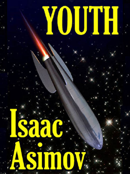 Title details for Youth by Isaac Asimov - Wait list